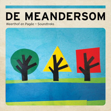 De Meandersom Kleine ongeziene verhalen in het surreΓ«le Maaslandschap. (Kunst aan de Maas)